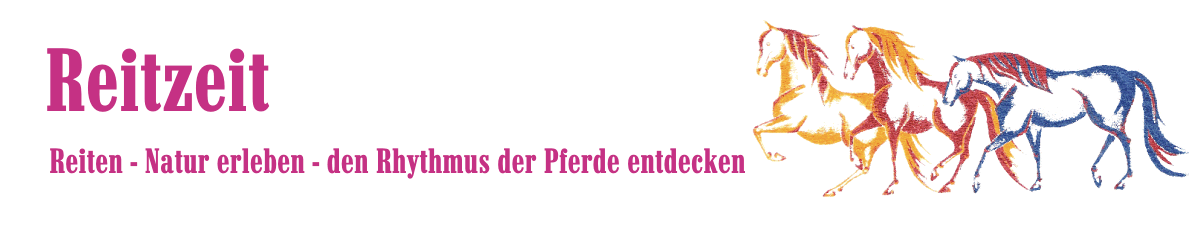 Reitzeit - Natur erleben - den Rhythmus der Pferde entdecken